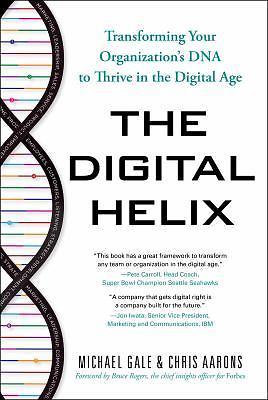 The Digital Helix: Transforming Your Organizatio- 9781626344648, hardcover, Gale