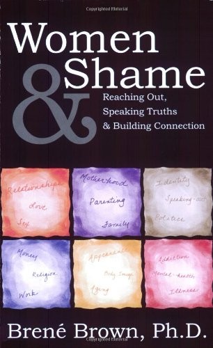 WOMEN & SHAME: REACHING OUT, SPEAKING TRUTHS AND BUILDING By Brene Brown *VG+*