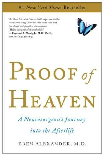 Proof of Heaven: A Neurosurgeon’s Journey into the Afterlife – Paperback – GOOD