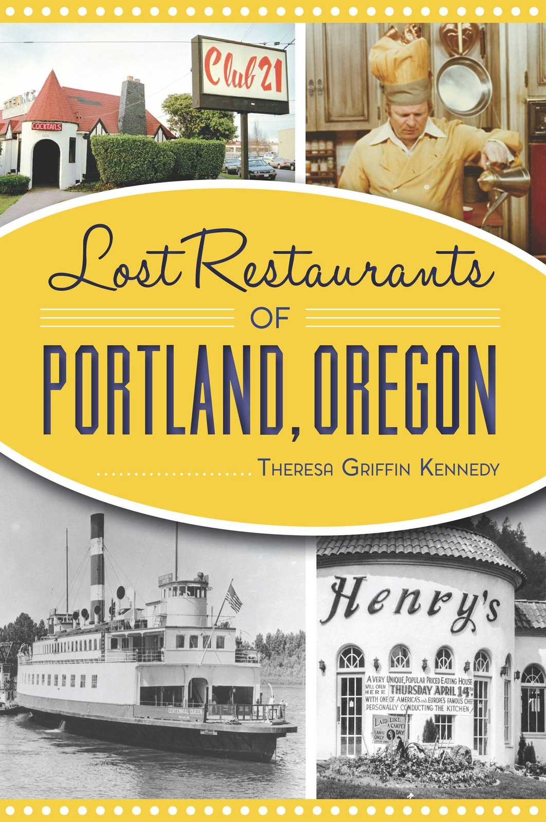 NEW The History Press Lost Restaurants of Portland, Oregon, OR 9781467143301 Los