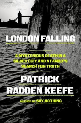 Patrick Radden Keefe London Falling (Hardback)