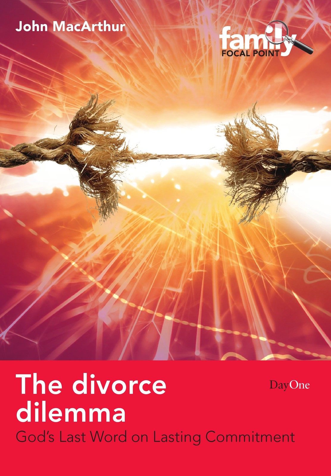 The Divorce Dilemma: God’s Last Word on Lasting Commitment (Family Focus) (F…