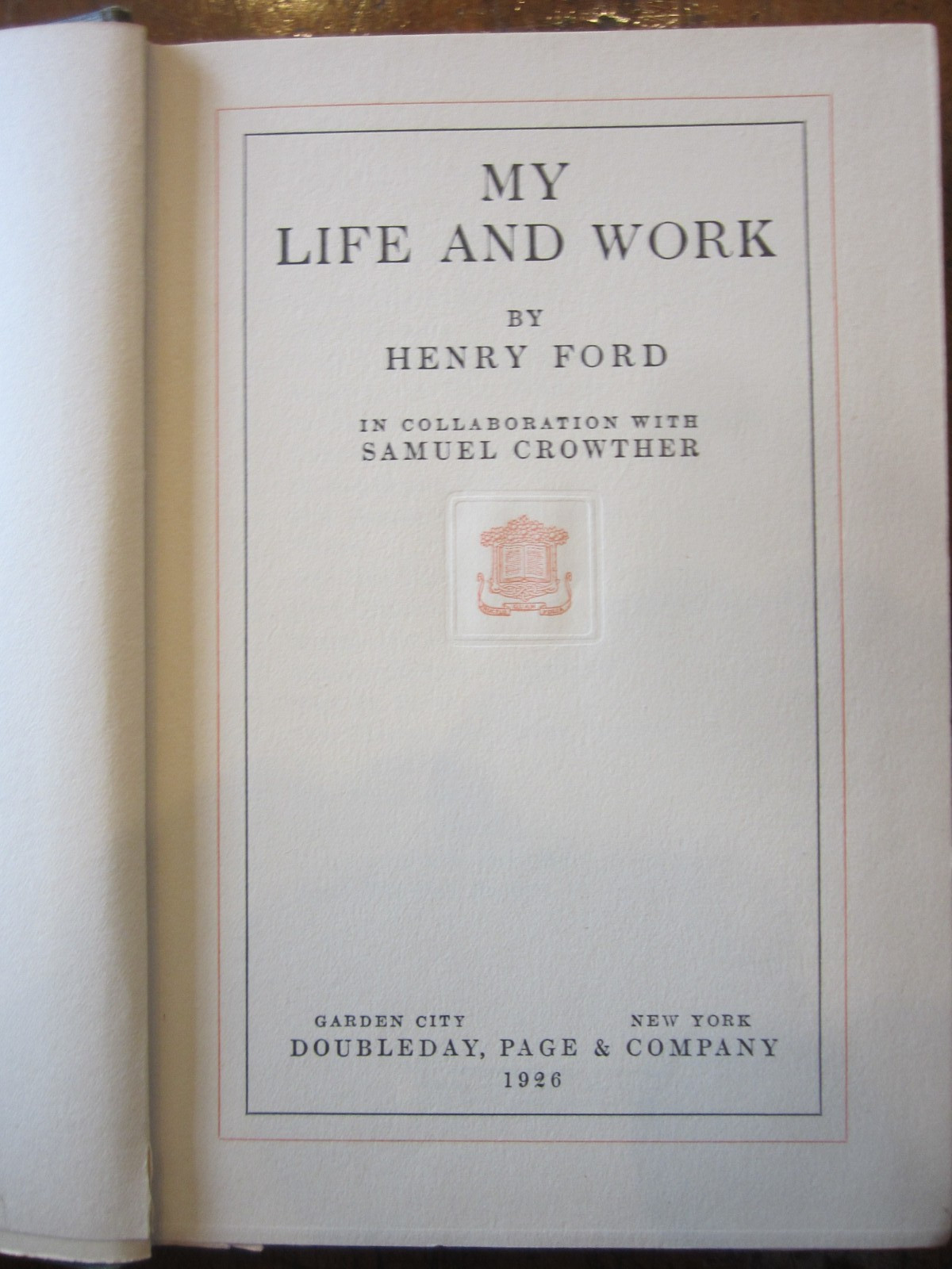My Life and Work by Henry Ford in Collaboration with Samuel Crowther, 1922
