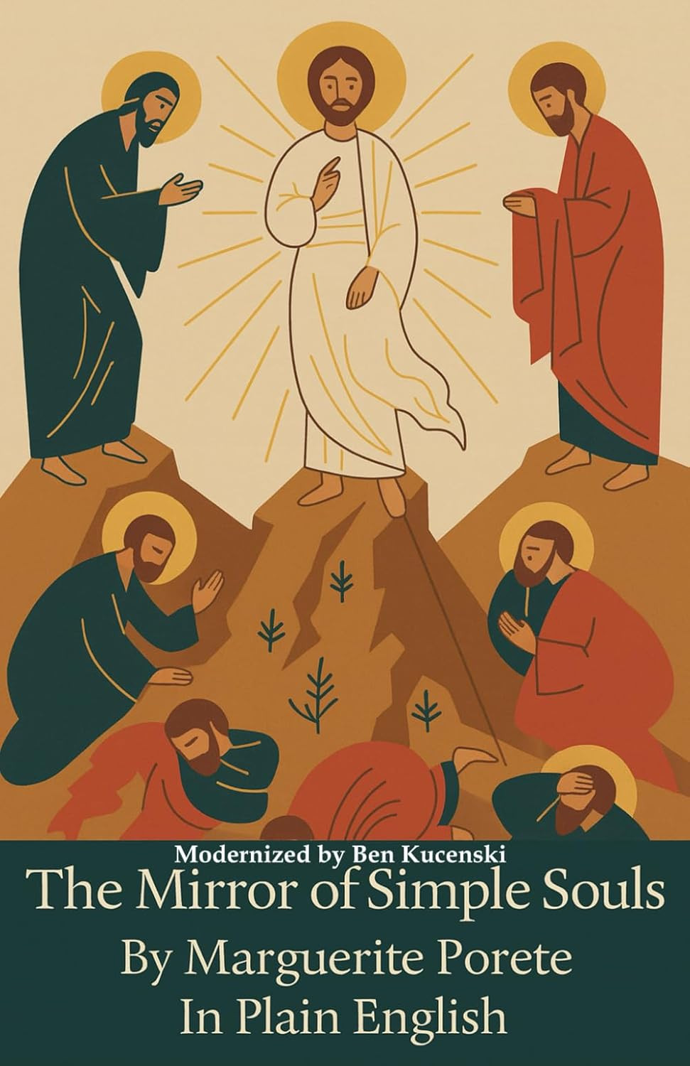 The Mirror of Simple Souls by Marguerite Porete Masterpiece in Plain English
