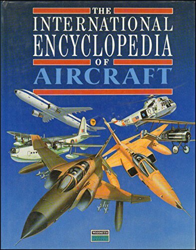 THE INTERNATIONAL ENCYCLOPEDIA OF AIRCRAFT. By No Author.