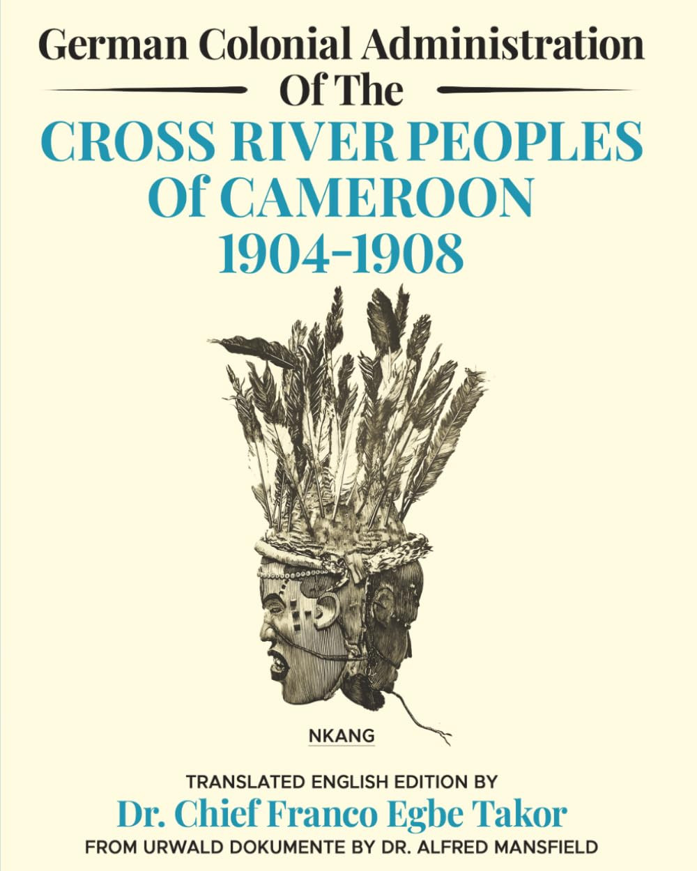 German Colonial Administration Of The Cross River Peoples of Cameroon 1904 – 190