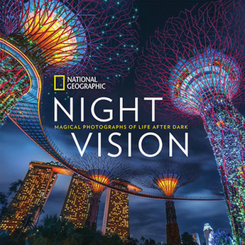 National Geographic Night Vision: Magical Photographs of Life After Dark – GOOD