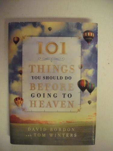 101 Things You Should Do Before Going to Heaven – Hardcover – VERY GOOD