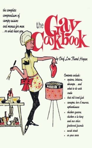 The Gay Cookbook by Chef Lou Rand Hogan: New