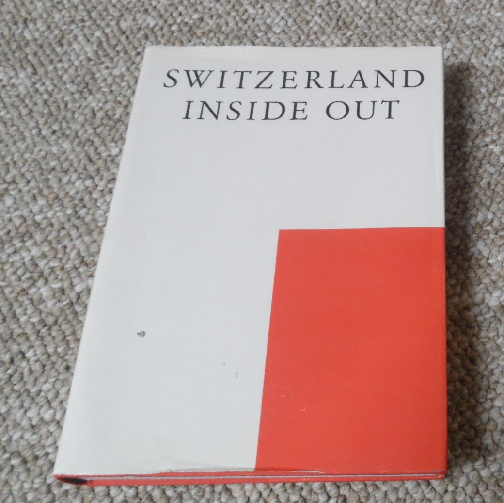 Switzerland Inside Out – Lydia Lehmann. 372 Page Hardcover w Photos