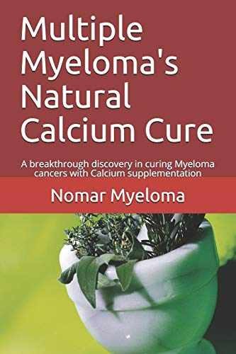 Multiple Myeloma’s Natural Calcium – Paperback, by Myeloma Nomar – Very Good