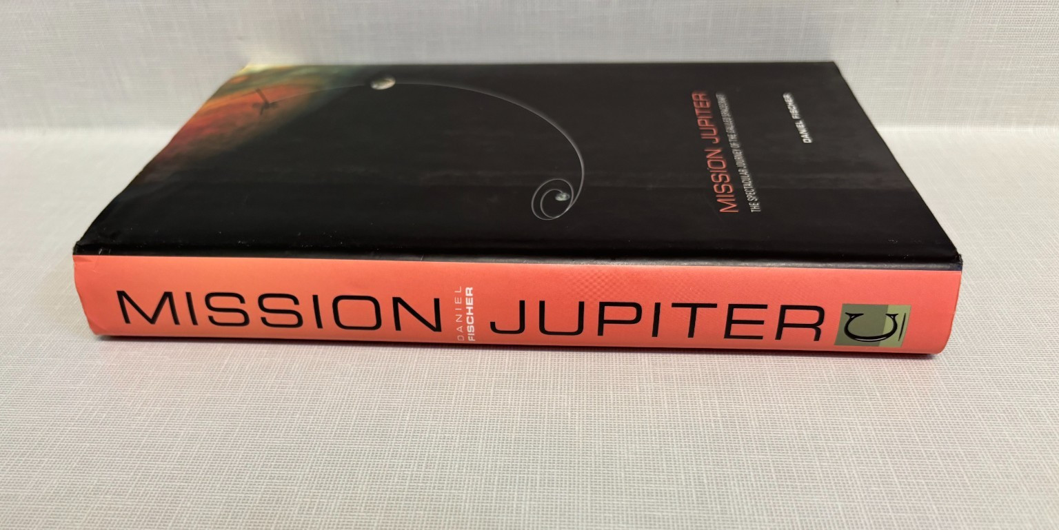 Mission Jupiter Daniel Fischer journey of the Gallileo spacecraft 1st LN 01 hdbk