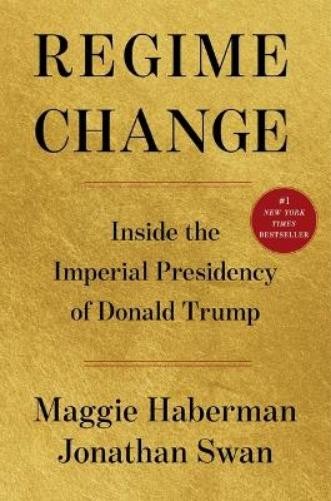 Maggie Haberman Jonathan Swan Regime Change (Hardback) (UK IMPORT)