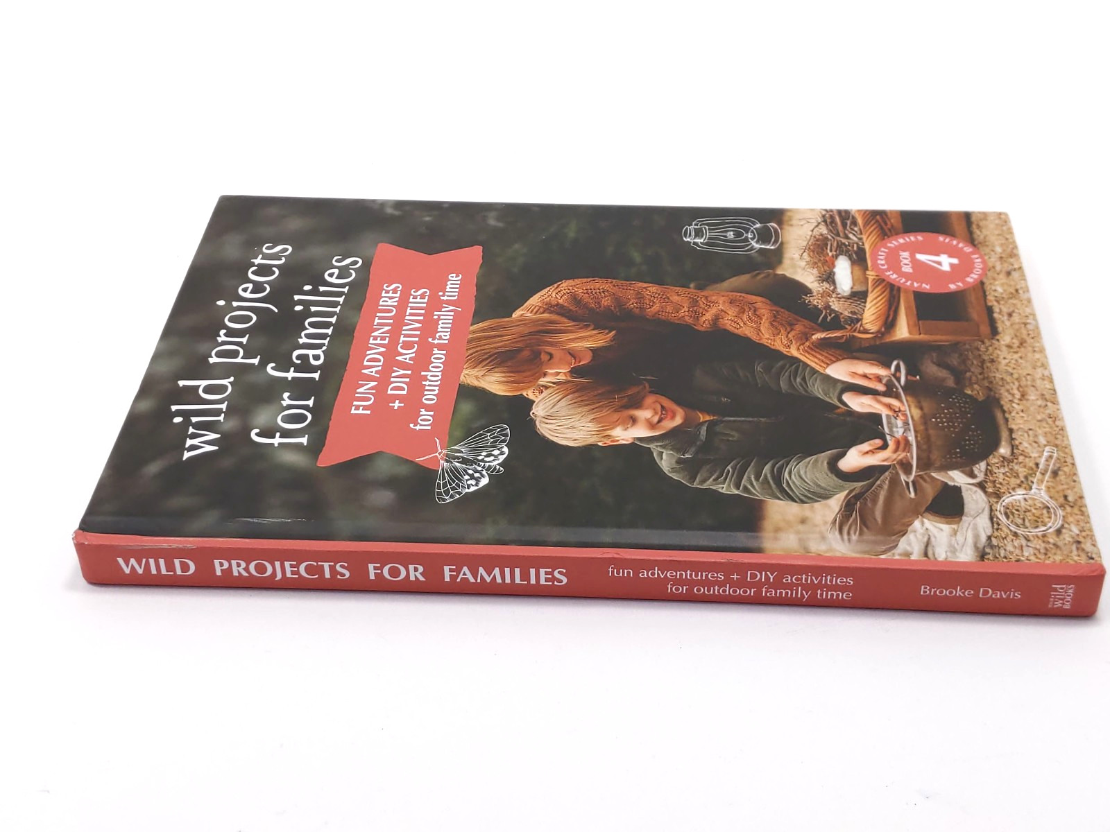 Wild Projects for Families (Nature Craft Series Book 4) by Brooke Davis