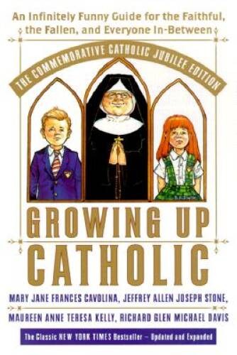 Growing Up Catholic: The Millennium Edition: An Infinitely Funny Gu – ACCEPTABLE
