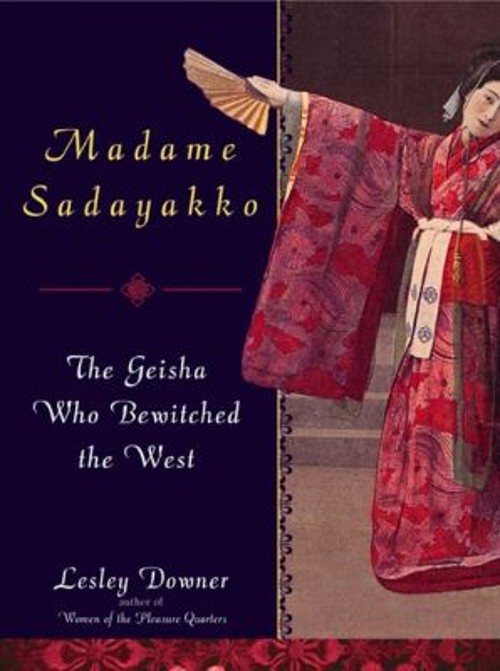 Madame Sadayakko : The Geisha Who Bewitched the West Hardcover Le