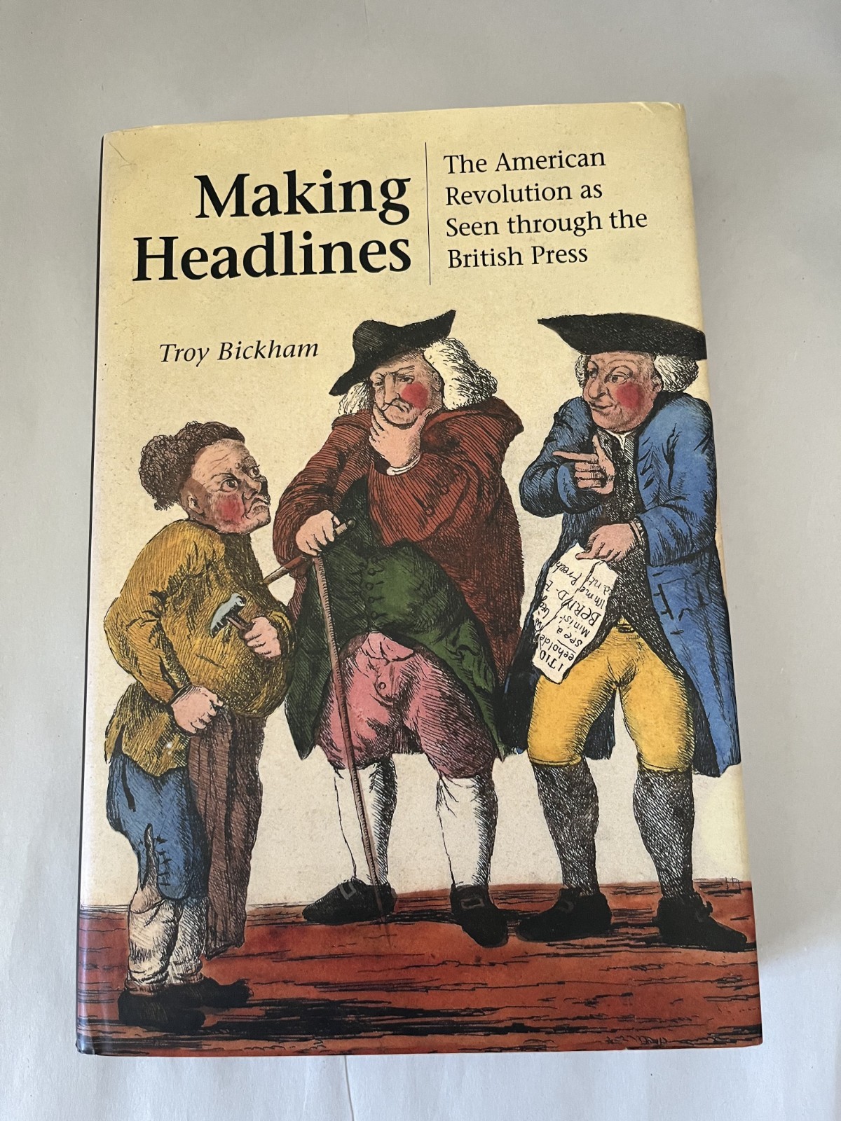 Making Headlines by Troy Bickham: Hardcover Dust Jacket *VERY GOOD*