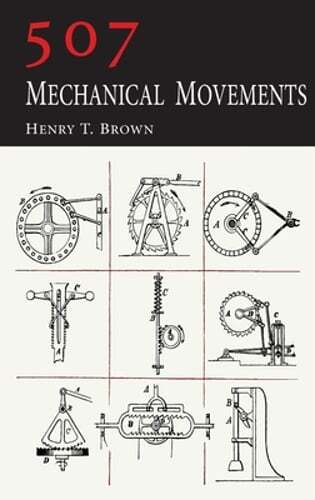 507 Mechanical Movements by Henry T Brown: Used