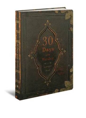 30 Days with Wesley: A Prayer Book – Paperback By Richard E. Buckner – GOOD