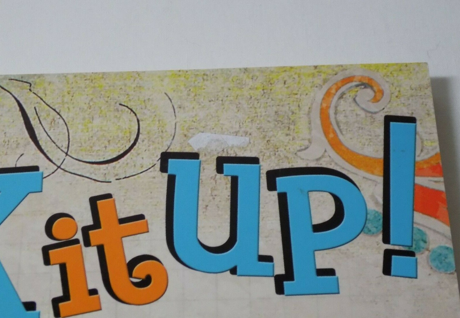 Kick It Up! Adding Spice To Your Scrapbook Layouts Paperback Book 126 Pages VGC