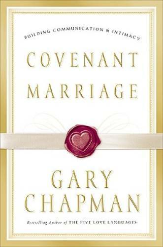 Covenant Marriage: Building Communication and Intimacy – Hardcover – GOOD
