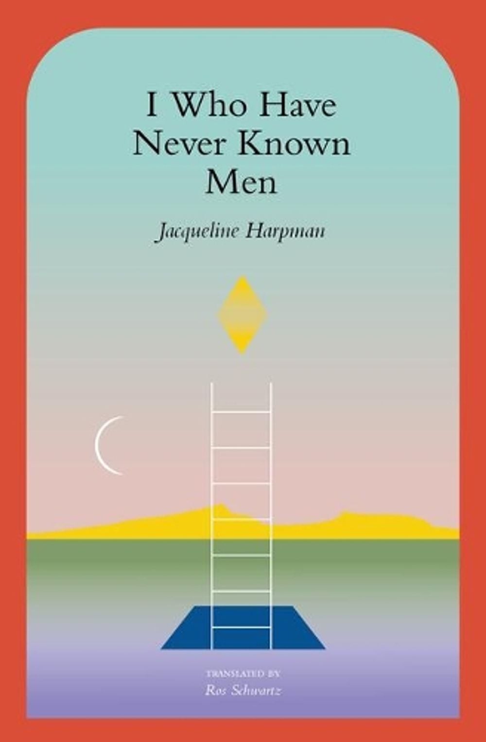 I Who Have Never Known Men by Jacqueline Harpman (English) Paperback Book