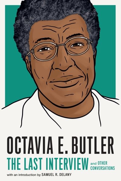 Octavia E. Butler: the Last Interview : And Other Conversations, Paperback by…