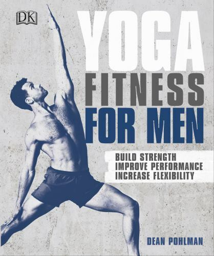 Yoga Fitness for Men : Build Strength Improve Performance Increase Flexibilit…