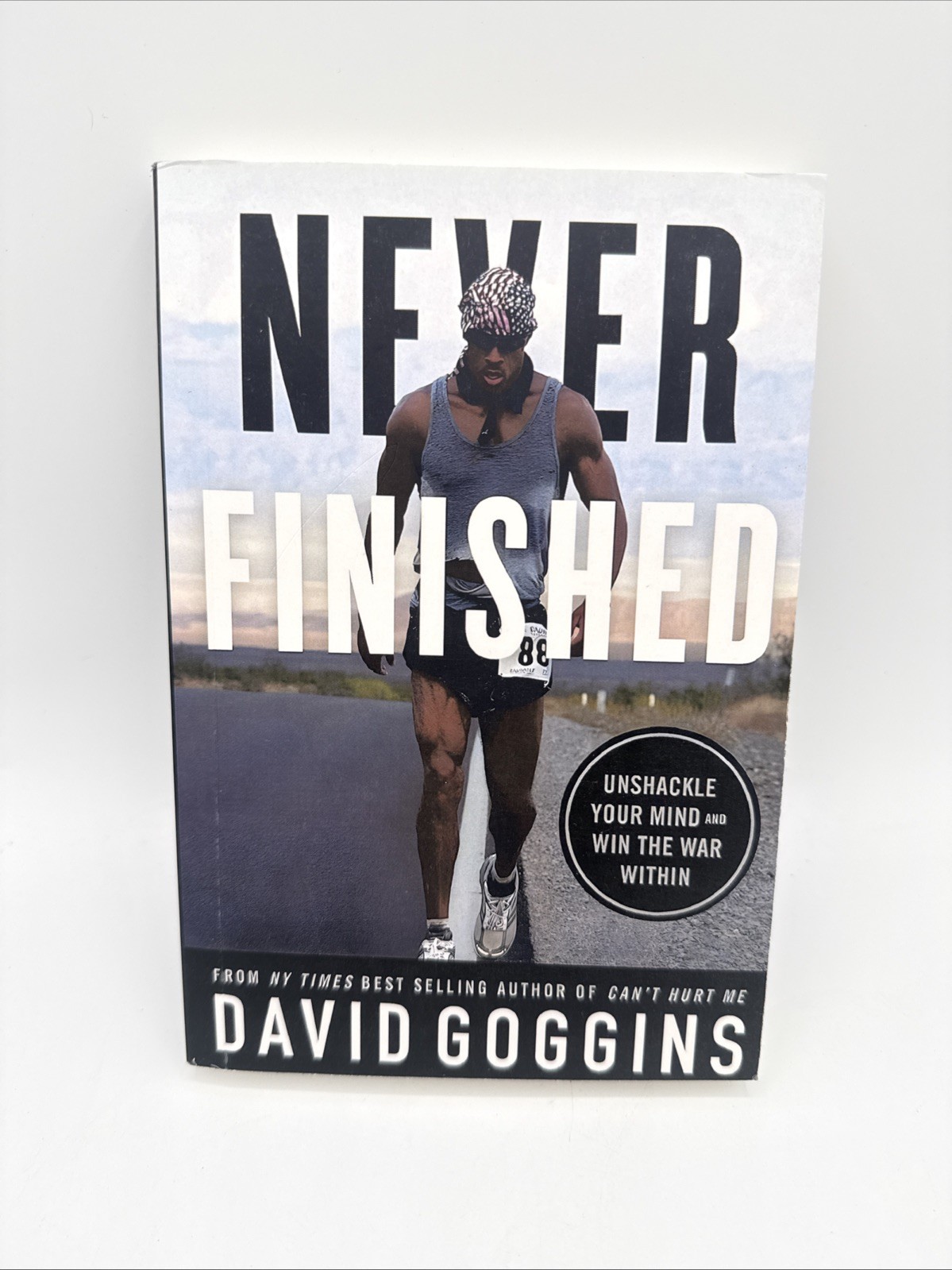 Never Finished: Unshackle Your Mind and Win the War Within, by David Goggins 1st