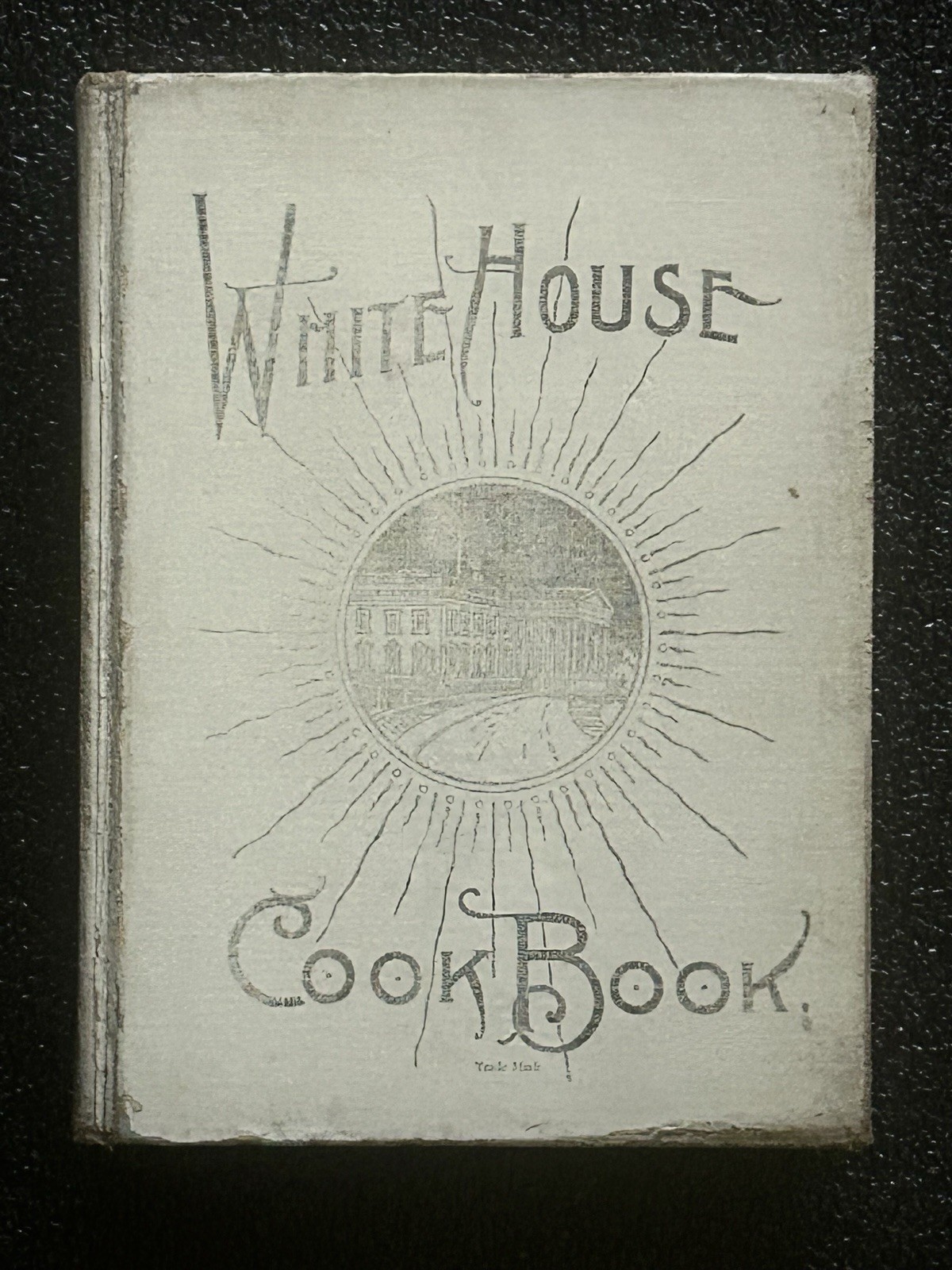RARE 1922 The White House Cookbook by Hugo Ziemann & Gillette Illustrated HC