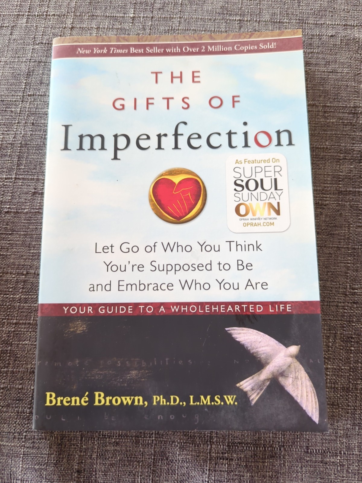 The Gifts Of Imperfection by Brene Brown, Ph.D.,L.M.S.W. 2010 Soft Cover