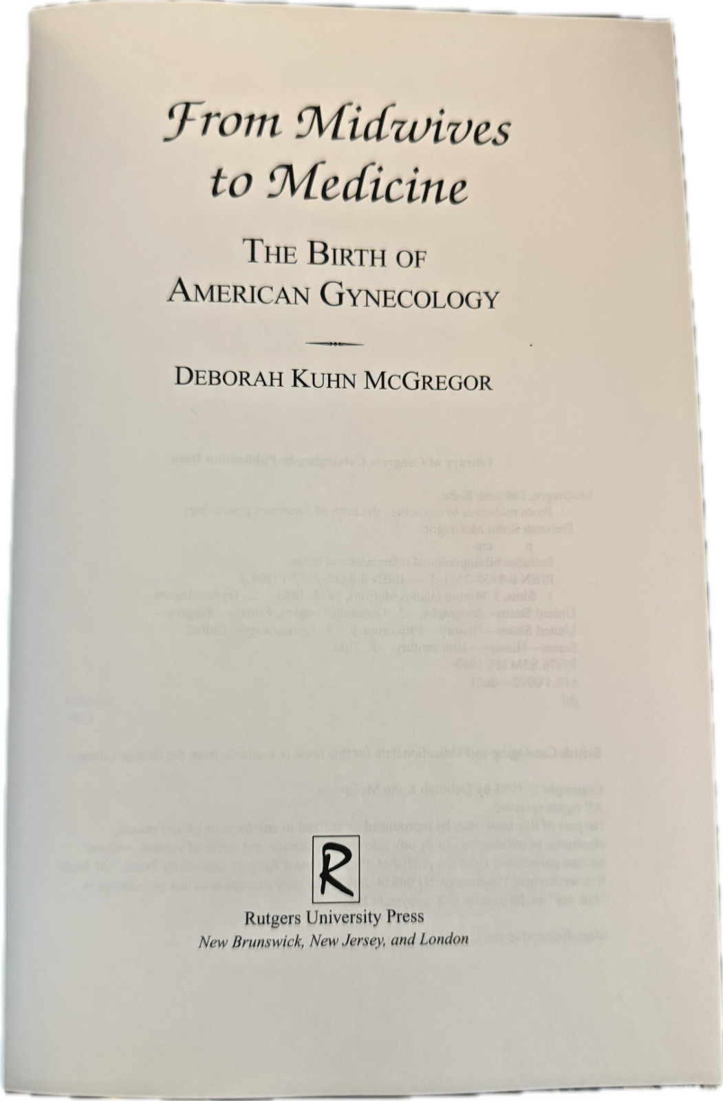 From Midwives to Medicine: The Birth of American Gynecology by Deborah McGregor
