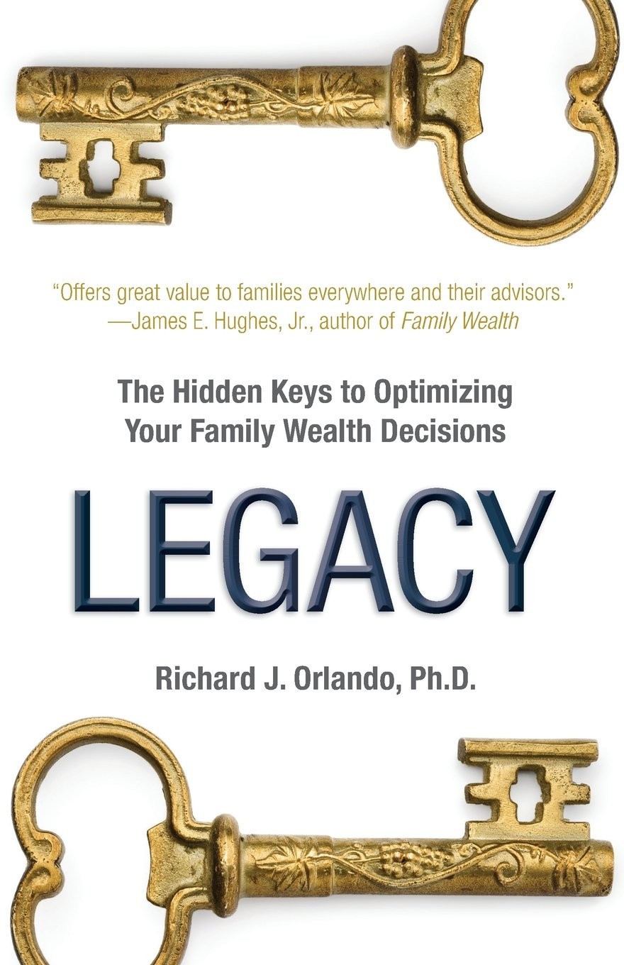 Legacy: The Hidden Keys to Optimizing Your Family Wealth Decisions – paperba…