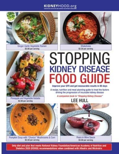 Stopping Kidney Disease Food Guide: A recipe, nutrition and meal planning – GOOD