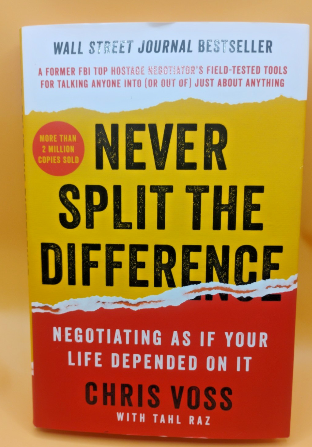 Never Split the Difference : Negotiating As If Your Life Depended on It by Chris