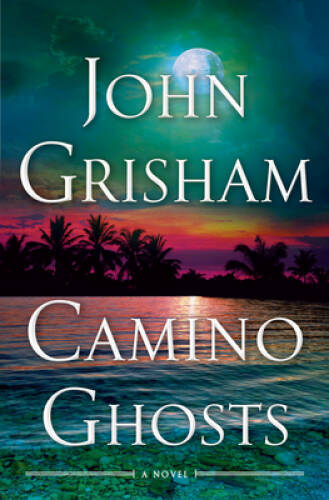 Camino Ghosts: A Novel – Hardcover By Grisham, John – GOOD