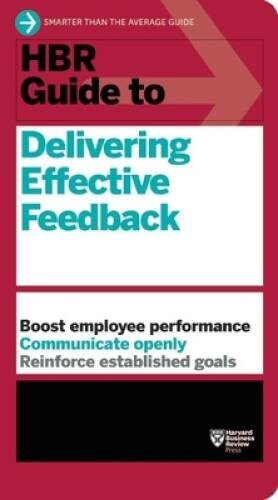 HBR Guide to Delivering Effective Feedback (HBR Guide Series) – VERY GOOD