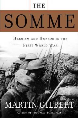 The Somme: Heroism and Horror in the First World War – Hardcover – GOOD