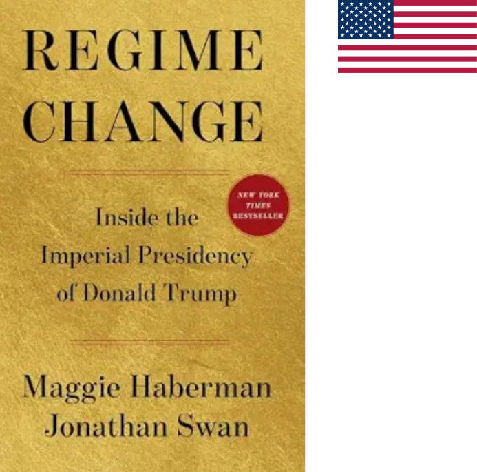 Regime Change Inside the Imperial Presidency of Donald Trump Hardcover