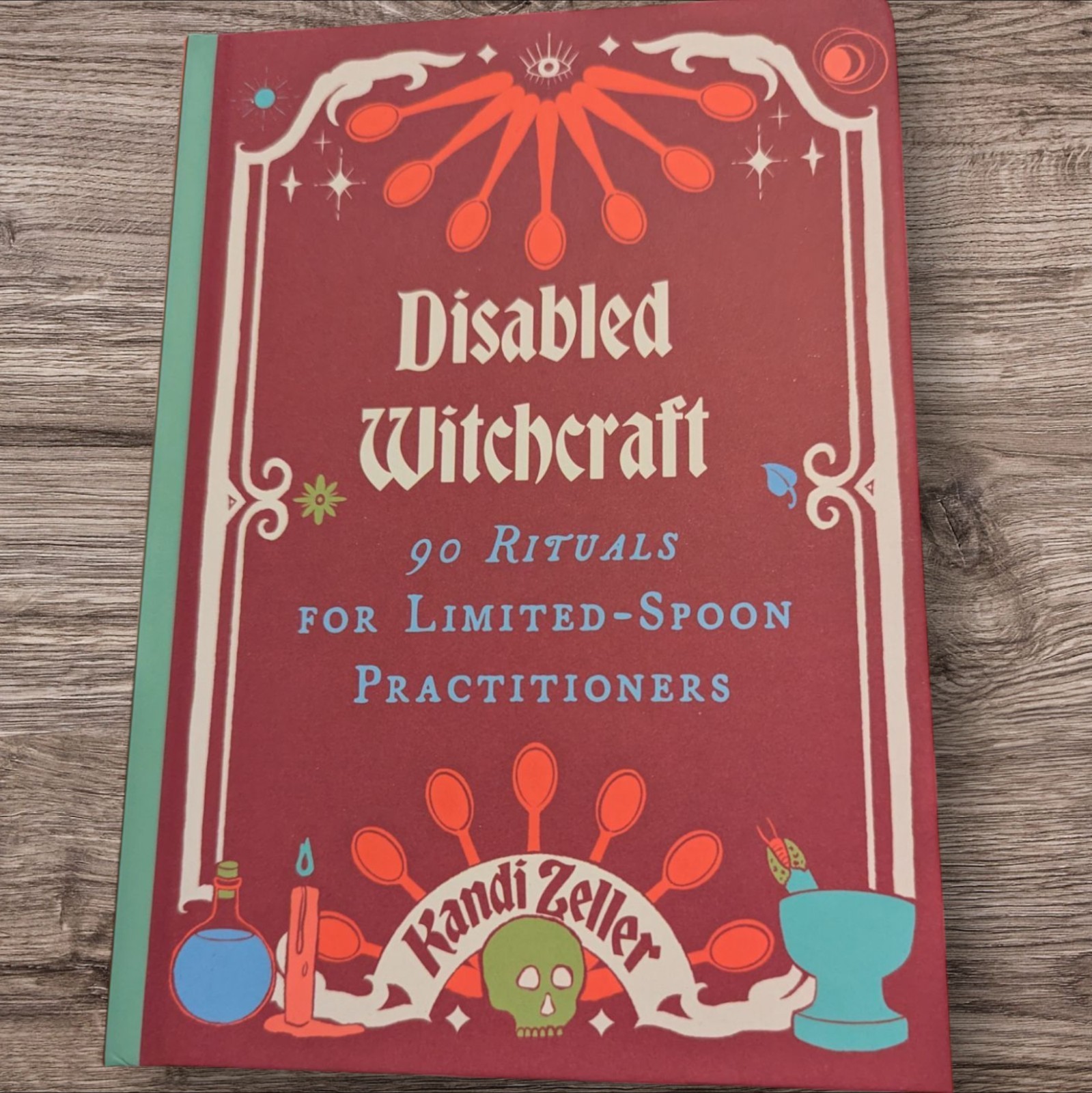 SALE!! Disabled Witchcraft: 90 Rituals for Limited-Spoon Practitioners