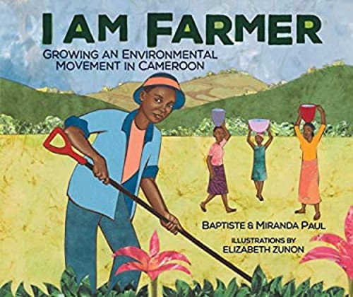 I Am Farmer : Growing an Environmental Movement in Cameroon Pictu