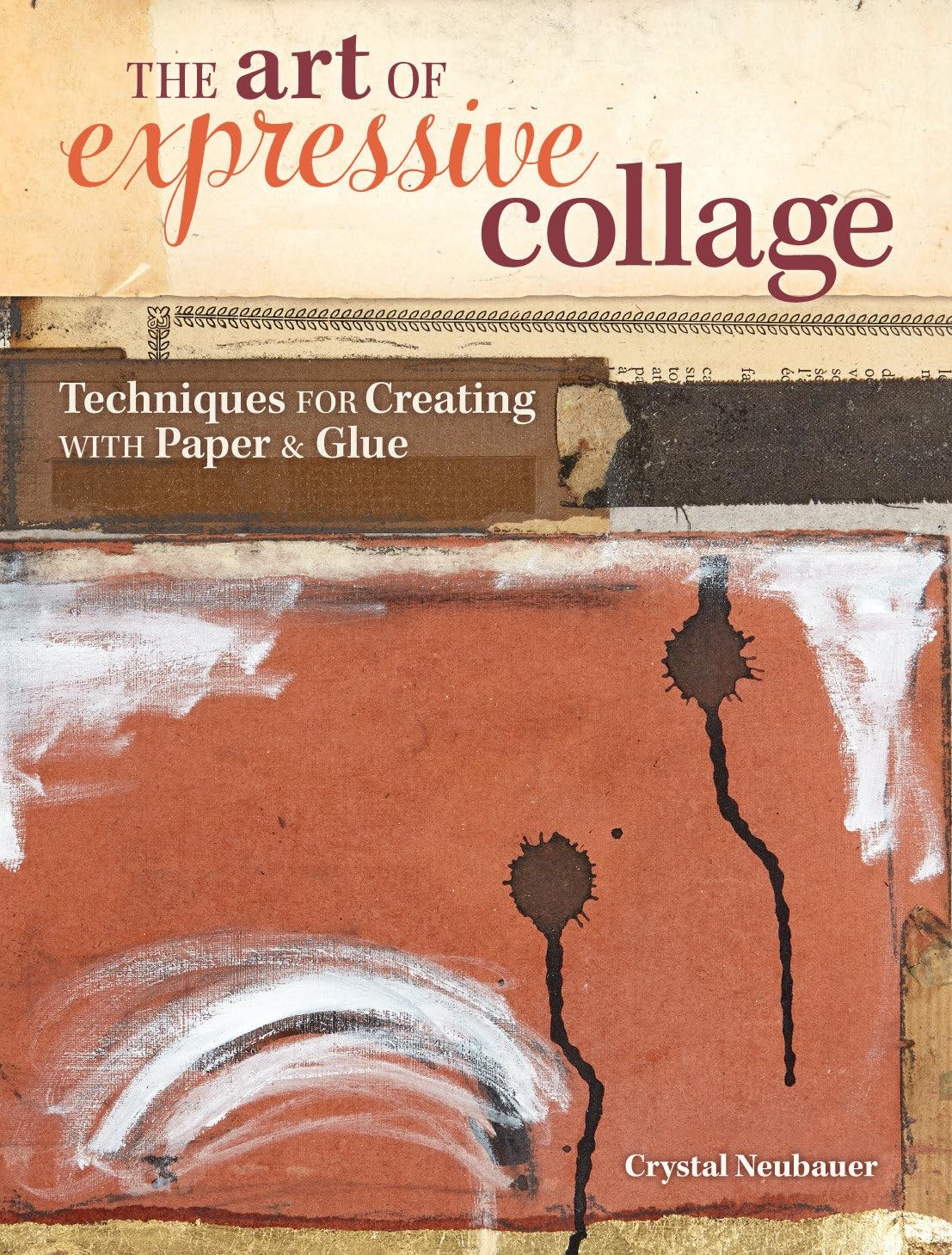The Art of Expressive Collage: Techniques for Creating with Paper and Glue -…