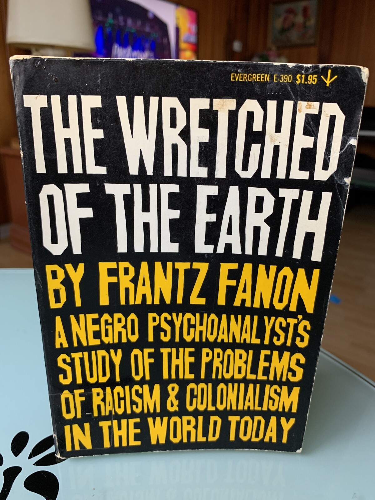 WRETCHED OF EARTH By Frantz Fanon First Evergreen Edition 1966