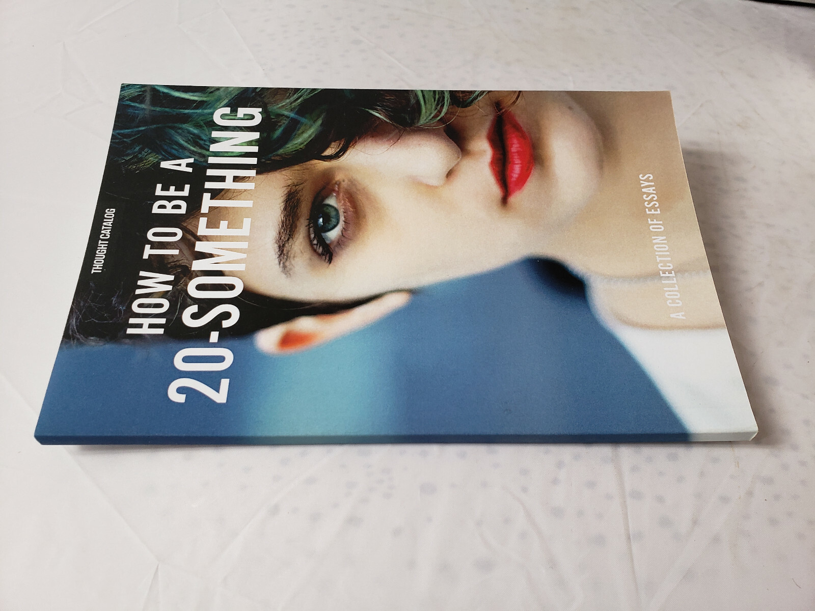 How to Be A 20-Something by Thought Catalog (2016, Paperback)