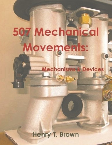 Henry T Brown 507 Mechanical Movements (Paperback)