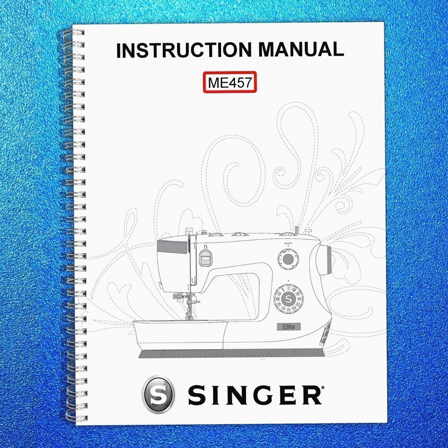 SINGER ME457 Sewing Machine User Manual Operation Guide [DURABLE LOOP BINDING]