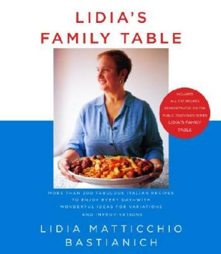 Lidia’s Family Table: More Than 200 Fabulous Recipes to Enjoy Every – VERY GOOD