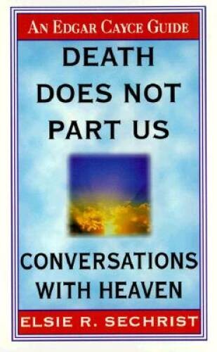 Death Does Not Part Us: Conversations With Heaven (Edgar Cayce Guide) – GOOD