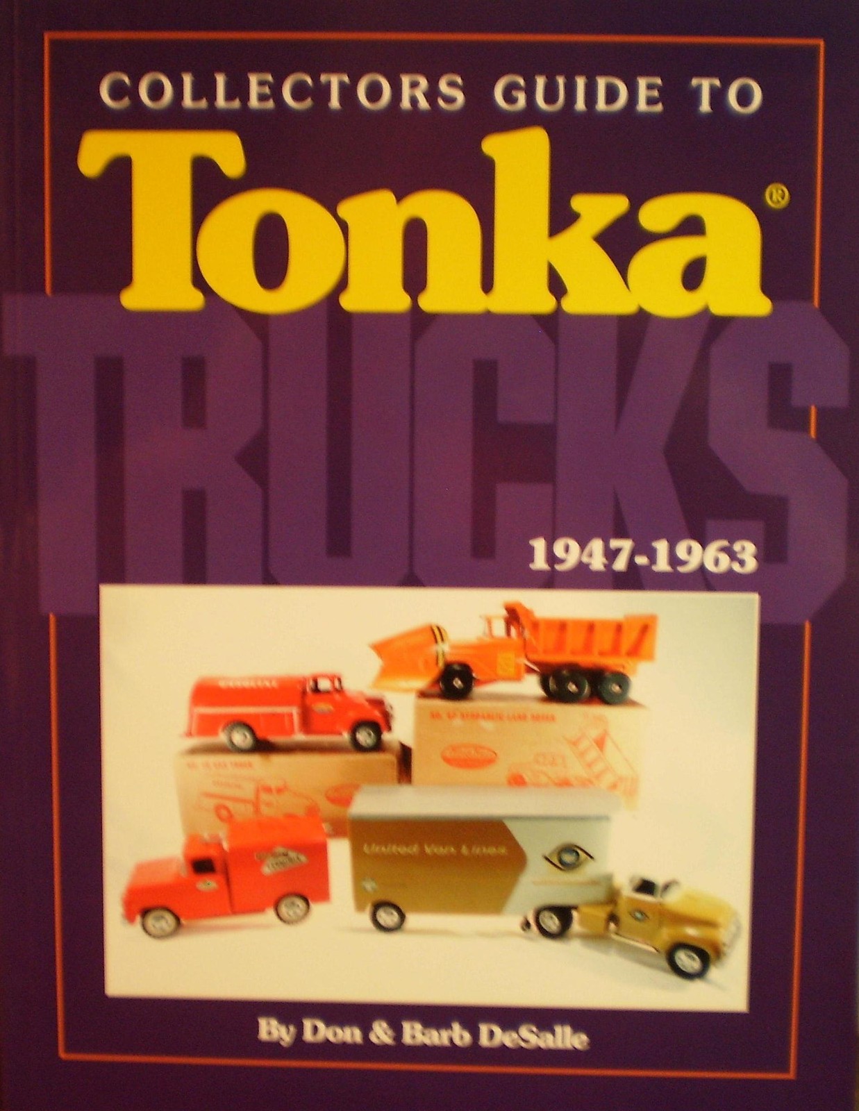Collectors Guide to Tonka Trucks, 1947-1963
