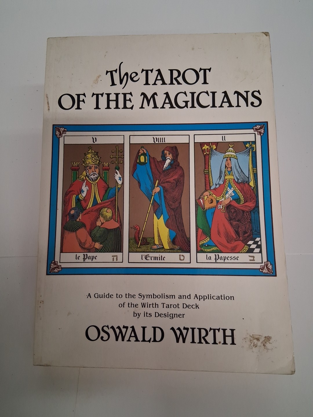 The Tarot of the Magicians: A Guide to the Symbolism and Application